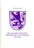 Cover: Die Ad-Limina-Bericht der Bisch&ouml;fe von Bamberg 1589-1806 - Gesellschaft f&uuml;r Fr&auml;nkische Geschichte