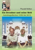 Cover: Ein Dresdner und seine Heimat - Engelsdorfer Verlag