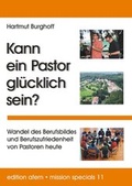 Cover: Kann ein Pastor gl&uuml;cklich sein? - Verlag f&uuml;r Kultur und Wissenschaft