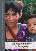 Cover: Die Mbya-Indianer in Paraguay - Verlag f&uuml;r Kultur und Wissenschaft