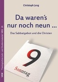 Cover: Christoph Jung. Da waren's nur noch neun ... Das Sabbatgebot und die Christen - Verlag f&uuml;r Kultur und Wissenschaft