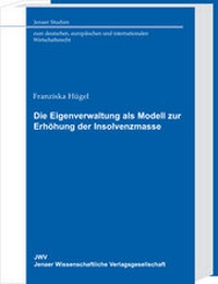 Abbildung von: Die Eigenverwaltung als Modell zur Erhöhung der Insolvenzmasse - Sellier European Law Publishers