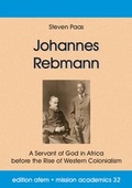 Cover: Johannes Rebmann: A Servant of God in Africa before the Rise of Western Colonialism - Verlag f&uuml;r Kultur und Wissenschaft
