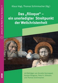 Abbildung von: Das "filioque" - ein unerledigter Streitpunkt der Weltchristenheit - Verlag für Kultur und Wissenschaft