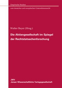 Abbildung von: Die Aktiengesellschaft im Spiegel der Rechtstatsachenforschung - Sellier European Law Publishers