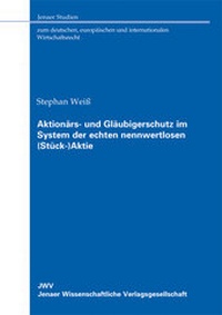 Abbildung von: Aktionärs- und Gläubigerschutz im System der echten nennwertlosen (Stück-)Aktie - Sellier European Law Publishers