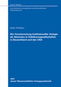 Abbildung von: Die Verantwortung institutioneller Anleger als Aktionäre in Publikumsgesellschaften in Deutschland und den USA - Sellier European Law Publishers