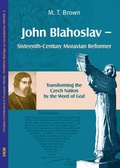 Cover: John Blahoslav - Sixteenth-Century Moravian Reformer - Verlag f&uuml;r Kultur und Wissenschaft