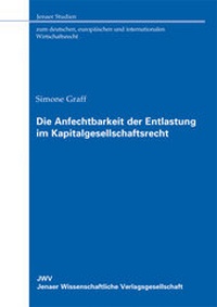 Abbildung von: Die Anfechtbarkeit der Entlastung im Kapitalgesellschaftsrecht - Sellier European Law Publishers
