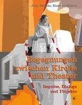 Cover: Begegnungen zwischen Kirche und Theater - Schibri-Vlg