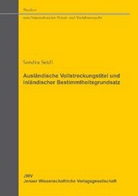 Abbildung von: Ausländische Vollstreckungstitel und inländischer Bestimmtheitsgrundsatz - Sellier European Law Publishers