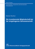 Cover: Die investierende Mitgliedschaft bei der eingetragenen Genossenschaft - Sellier European Law Publishers