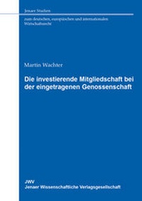 Abbildung von: Die investierende Mitgliedschaft bei der eingetragenen Genossenschaft - Sellier European Law Publishers