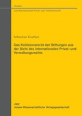 Cover: Das Kollisionsrecht der Stiftungen aus der Sicht des Internationalen Privat- und Verwaltungsrechts - Sellier European Law Publishers
