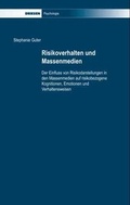 Cover: Risikoverhalten und Massenmedien - Driesen, H. H. Dr.
