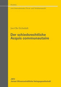 Abbildung von: Der schiedsrechtliche Acquis communautaire - Sellier European Law Publishers