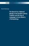 Cover: The Search for a National Identity in the Scottish Literary Tradition and the Use of Language in Irvine Welsh's "Trainspotting" - Driesen, H. H. Dr.