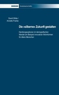 Cover: Die "silberne" Zukunft gestalten - Driesen, H. H. Dr.