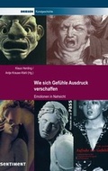 Cover: Wie sich Gef&uuml;hle Ausdruck verschaffen - Driesen, H. H. Dr.