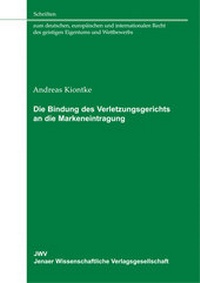 Abbildung von: Die Bindung des Verletzungsgerichts an die Markeneintragung - Sellier European Law Publishers