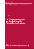 Abbildung von: Der Erwerb eigener Aktien auf dem Prüfstand der Rechtstatsachenforschung - Sellier European Law Publishers
