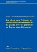 Cover: Die b&uuml;rgernahe Ziviljustiz in Deutschland und Frankreich / La justice de proximit&eacute; en France et en Allemagne - Sellier European Law Publishers