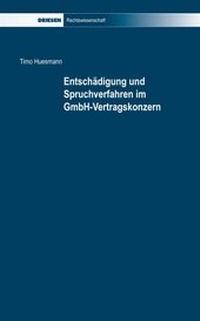 Abbildung von: Entschädigung und Spruchverfahren im GmbH-Vertragskonzern - Driesen, H. H. Dr.