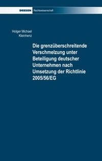 Abbildung von: Die grenzüberschreitende Verschmelzung unter Beteiligung deutscher Unternehmen nach Umsetzung der Richtlinie 2005/56/EG - Driesen, H. H. Dr.