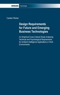 Enlarge image Cover: Design Requirements for Future and Emerging Business Technologies - Driesen, H. H. Dr.