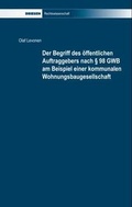 Cover: Der Begriff des &ouml;ffentlichen Auftraggebers nach &sect; 98 GWB am Beispiel einer kommunalen Wohnungsbaugesellschaft - Driesen, H. H. Dr.