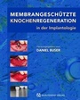 Cover: Membrangeschützte Knochenregeneration in der Implantologie - Quintessenz Verlag