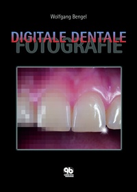 Abbildung von: Digitale Dentale Fotografie - Quintessenz Verlag