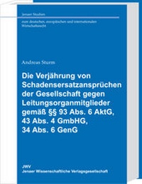 Abbildung von: Die Verjährung von Schadensersatzansprüchen der Gesellschaft gegen Leitungsorganmitglieder gemäss §§ 93 Abs. 6 AktG, 43 Abs. 4 GmbHG, 34 Abs. 6 GenG - Sellier European Law Publishers
