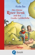 Cover: Der kleine Ritter Trenk und der Gro&szlig;e Gef&auml;hrliche - Oetinger