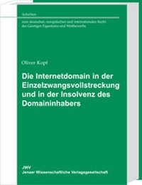 Abbildung von: Die Internetdomain in der Einzelzwangsvollstreckung und in der Insolvenz des Domaininhabers - Sellier European Law Publishers