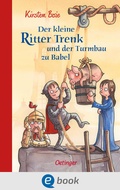 Cover: Der kleine Ritter Trenk und der Turmbau zu Babel - Oetinger