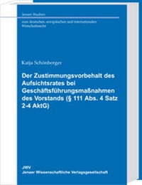 Abbildung von: Der Zustimmungsvorbehalt des Aufsichtsrates bei Geschäftsführungsmassnahmen des Vorstands - Sellier European Law Publishers