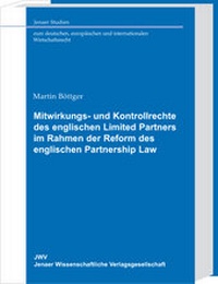 Abbildung von: Mitwirkungs- und Kontrollrechte des englischen Limited Partners im Rahmen der Reform des englischen Partnership Law - Sellier European Law Publishers