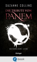 Cover: Die Tribute von Panem 2. Gef&auml;hrliche Liebe - Oetinger