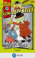 Cover: Olchi-Detektive 1. Jagd auf die Gully-Gangster - Oetinger