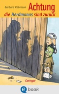 Cover: Hilfe, die Herdmanns kommen 2. Achtung, die Herdmanns sind zur&uuml;ck - Oetinger