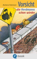 Cover: Hilfe, die Herdmanns kommen 3. Vorsicht, die Herdmanns schon wieder - Oetinger