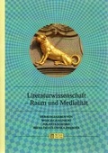 Cover: Sprache, Literatur, Kultur im germanistischen Gef&uuml;ge / Literaturwissenschaft - Raum und Medialit&auml;t - Neisse Verlag