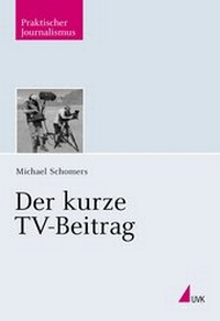 Abbildung von: Der kurze TV-Beitrag - UVK