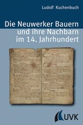 Cover: Die Neuwerker Bauern und ihre Nachbarn im 14. Jahrhundert - UVK