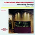 Cover: Fantastische S&uuml;&szlig;wasseraquarien - Natur und Tier