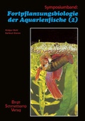 Cover: Fortpflanzungsbiologie der Aquarienfische Band 2 - Natur und Tier