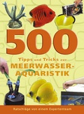 Cover: 500 Tipps und Tricks zur Meerwasseraquaristik - Natur und Tier