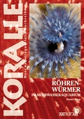 Cover: R&ouml;hrenw&uuml;rmer im Meerwasseraquarium - Natur und Tier