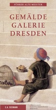 Cover: Gem&auml;ldegalerie Dresden - E. A. Seemann Verlag